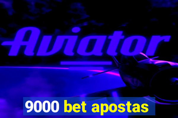9000 bet apostas